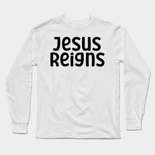 Jesus Reigns Christian Long Sleeve T-Shirt